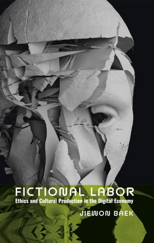 Fictional Labor Ethics and Cultural Production in the Digital Economy