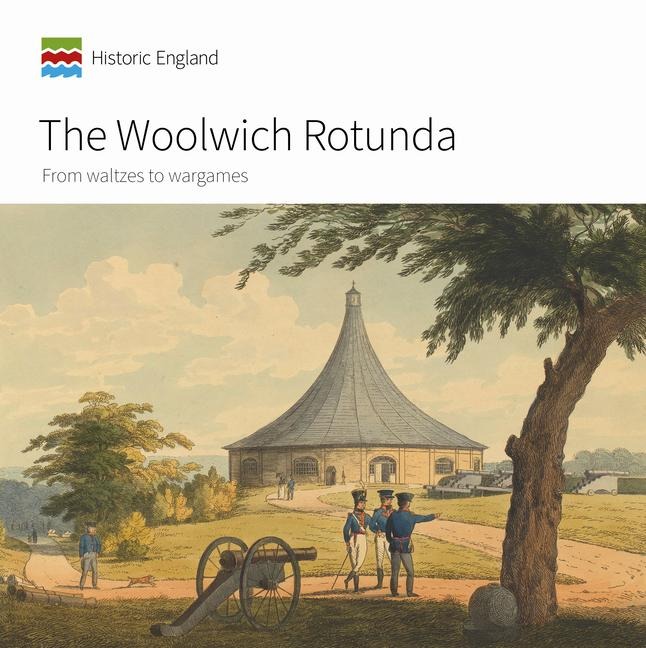 The Woolwich Rotunda: From waltzes to wargames
