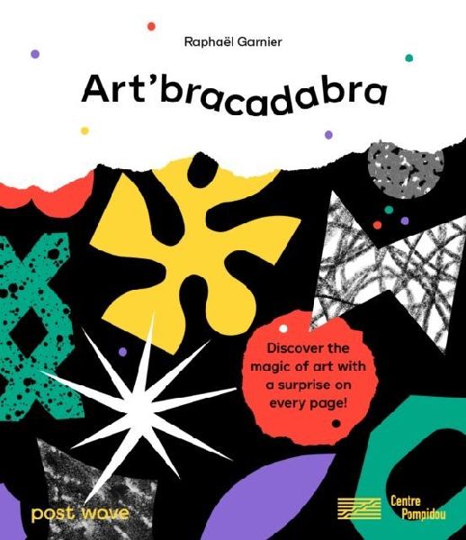Art'bracadabra: Discover the Magic of Art with a Surprise on Every Page!
