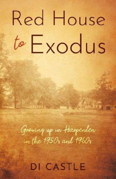 Red House to Exodus: Growing up in Harpenden in the 1950s and 1960s