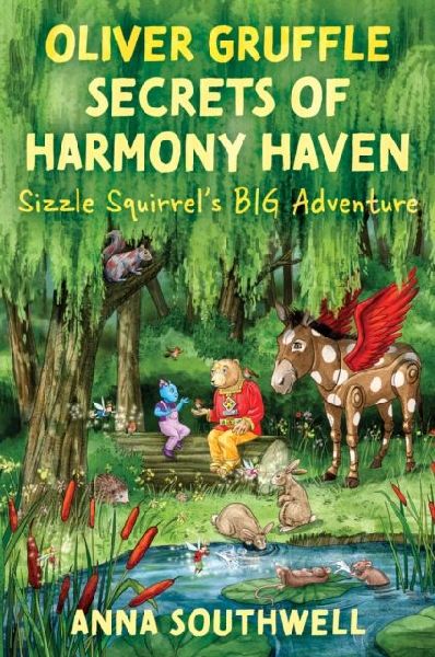Oliver Gruffle Secrets Of Harmony Haven: Sizzle Squirrels Big Adventure