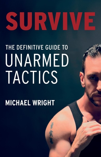 Survive: The Definitive Guide to Unarmed Tactics