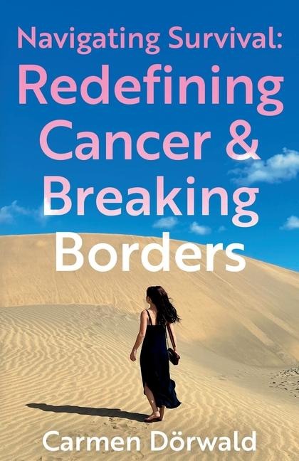 Navigating Survival: Redefining Cancer and Breaking Borders