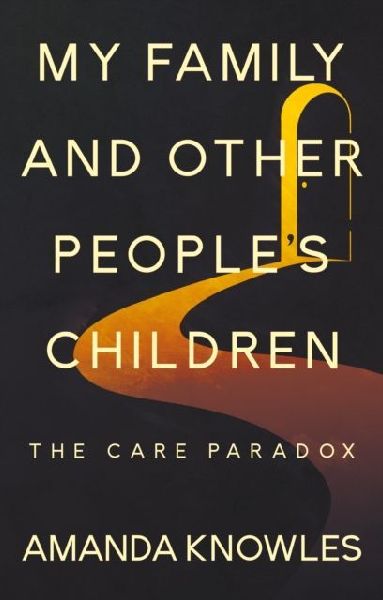 My Family and Other Peoples Children: The Care Paradox