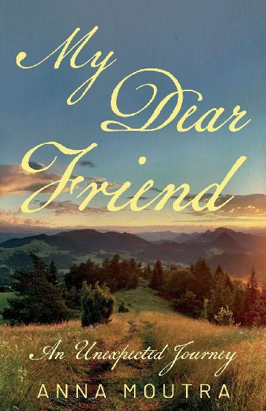 My Dear Friend: An Unexpected Journey