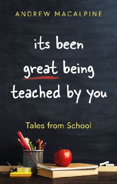 its been great being teached by you: Tales from School