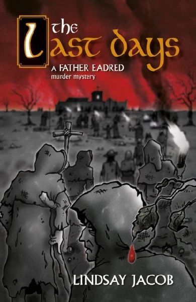 The Last Days: A Father Eadred Murder Mystery
