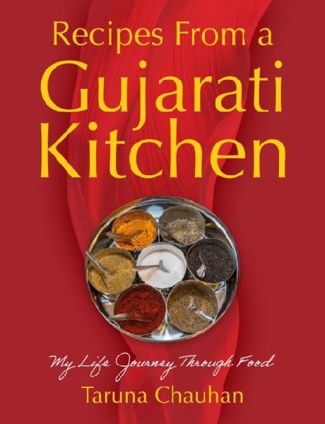 Recipes From a Gujarati Kitchen: My Life Journey Through Food