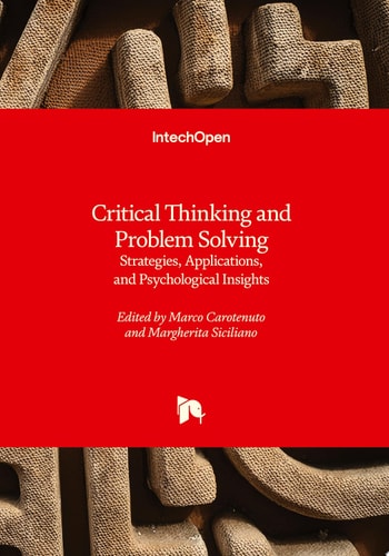 Critical Thinking and Problem Solving - Strategies, Applications, and Psychological Insights Strategies, Applications, and Psychological Insights