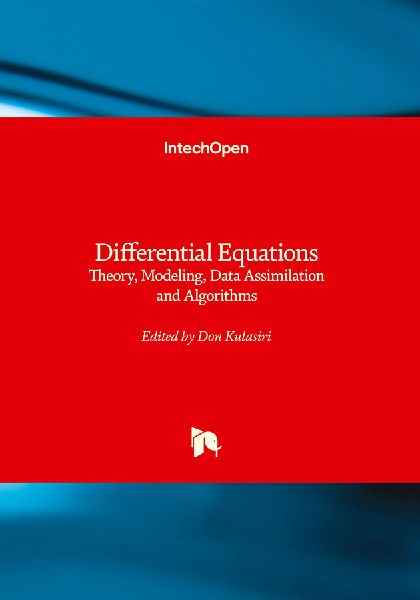 Differential Equations - Theory, Modeling, Data Assimilation and Algorithms: Theory, Modeling, Data Assimilation and Algorithms