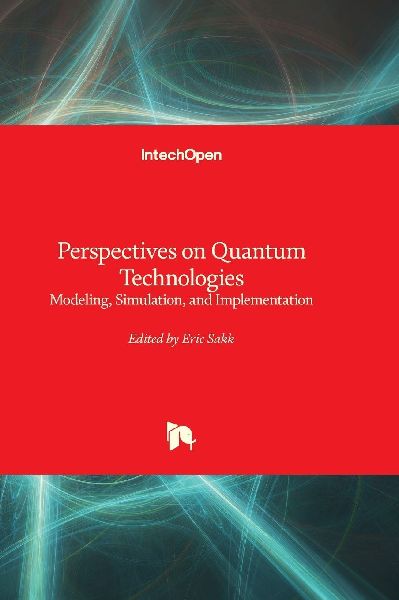Perspectives on Quantum Technologies - Modeling, Simulation, and Implementation: Modeling, Simulation, and Implementation