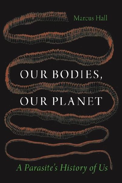 Our Bodies, Our Planet: A Parasites History of Us