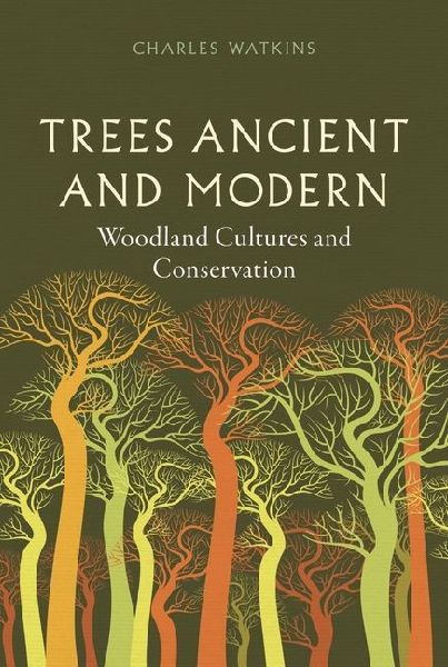 Trees Ancient and Modern: Woodland Cultures and Conservation