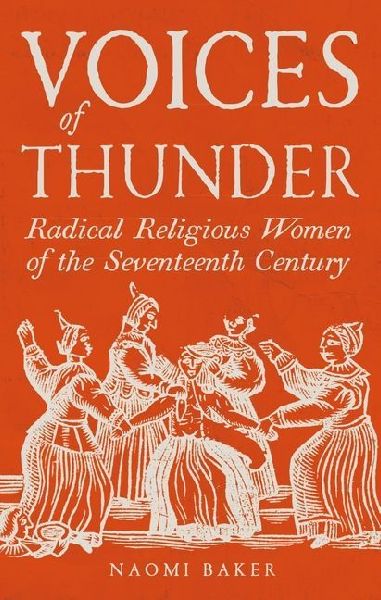 Voices of Thunder: Radical Religious Women of the Seventeenth Century