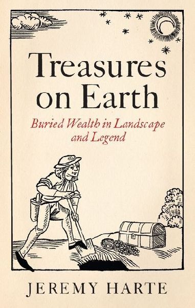Treasures on Earth: Buried Wealth in Landscape and Legend