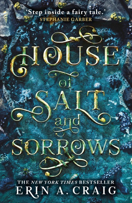 House of Salt and Sorrows: Step inside a fairy tale. Stephanie Garber