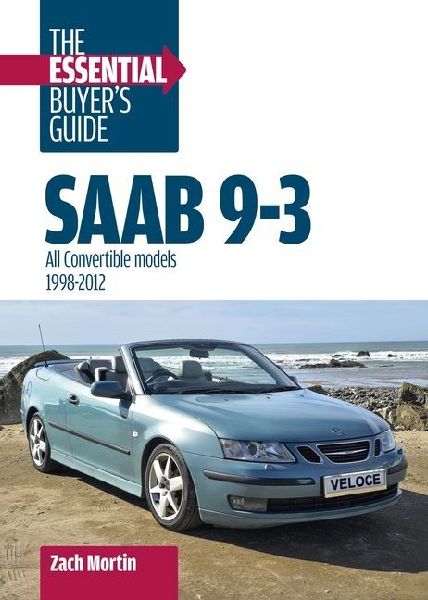 Saab 9-3: the Essential Buyers Guide: All Convertible Models 1998-2012