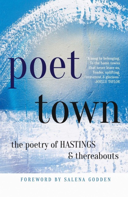 Poet Town: The Poetry of Hastings & Thereabouts