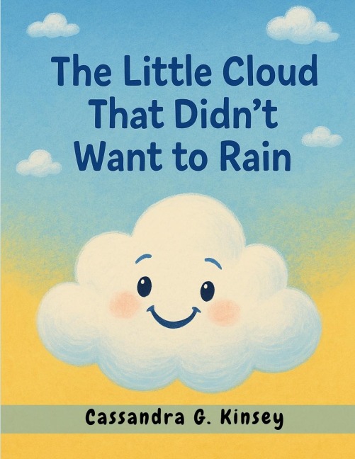 The Little Cloud That Didnt Want to Rain
