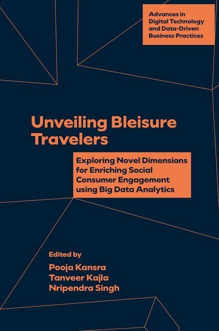 Unveiling Bleisure Travellers: Exploring Novel Dimensions for Enriching Social Consumer Engagement Using Big Data Analytics