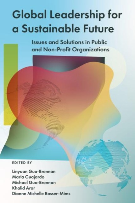 Global Leadership for a Sustainable Future: Issues and Solutions in Public and Non-Profit Organizations