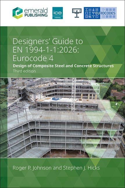 Designers Guide to En 1994-1-1: 2026: Eurocode 4: Design of Composite Steel and Concrete Structures: Part 1.1: General Rules and Rules for Buildings