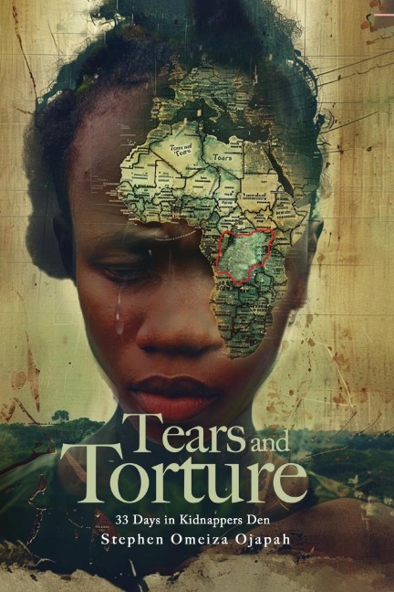 Tears, and Torture: 33 Days in Kidnappers Den