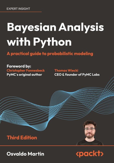 Bayesian Analysis with Python - Third Edition: A practical guide to probabilistic modeling