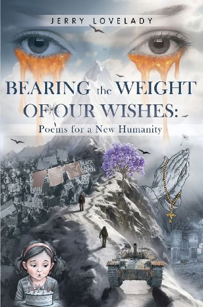 Bearing the Weight of Our Wishes: Poems for a New Humanity