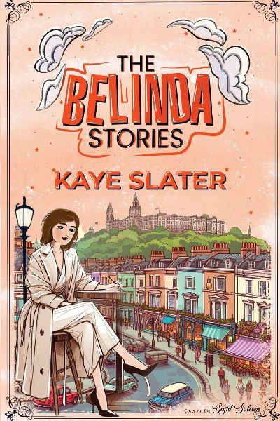 The Belinda Stories: Stories of My Time In London