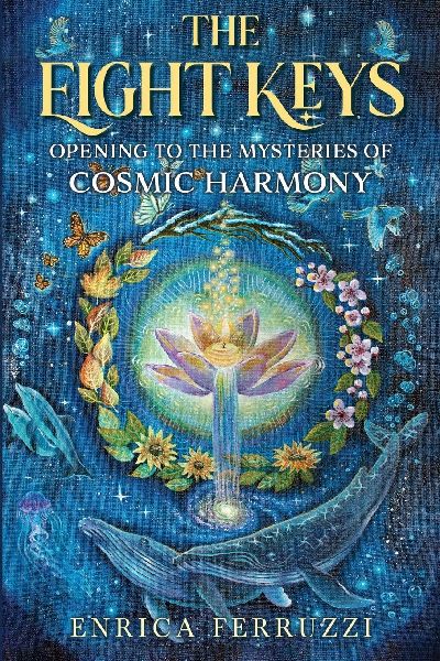 The Eight Keys: Opening to the Mysteries of Cosmic Harmony