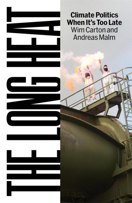 The Long Heat: Climate Politics When It's Too Late