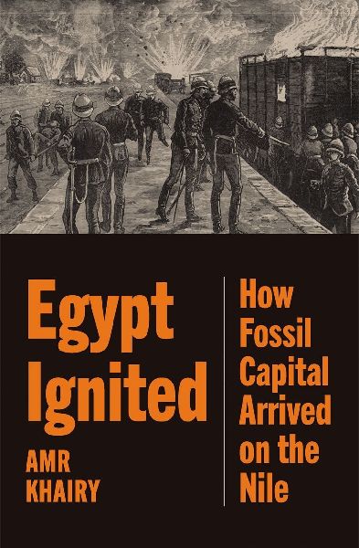 Egypt Ignited: How Fossil Capital Arrived on the Nile
