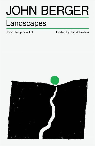 Landscapes: John Berger on Art