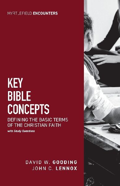 Key Bible Concepts: Defining the Basic Terms of the Christian Faith: : Defining the Basic Terms of the Christian Faith