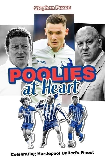 Poolies at Heart: Celebrating Hartlepool Uniteds Finest