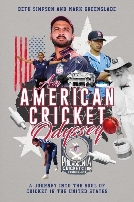 An American Cricket Odyssey: A Journey into the Soul of the Cricket in the United States