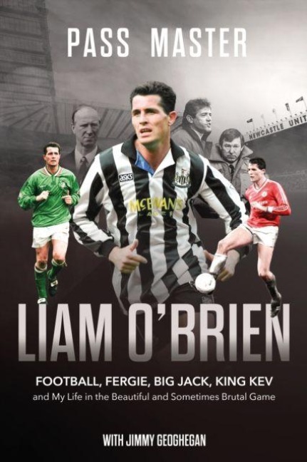 Pass Master: Football, Fergie, Big Jack and My Life in the Beautiful and Sometimes Brutal Game