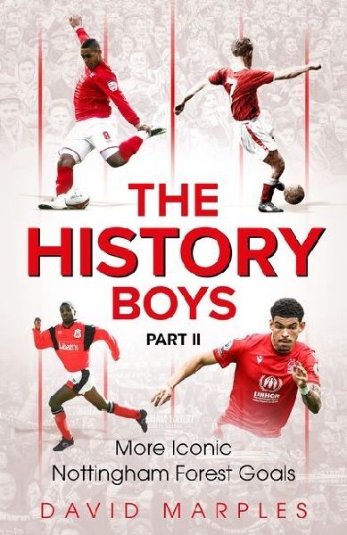 The History Boys Part Two: More Iconic Nottingham Forest Goals