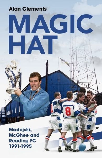 Magic Hat: Madejski, McGhee and Reading Football Club