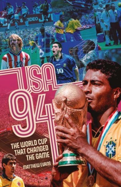 USA 94: The World Cup That Changed the Game