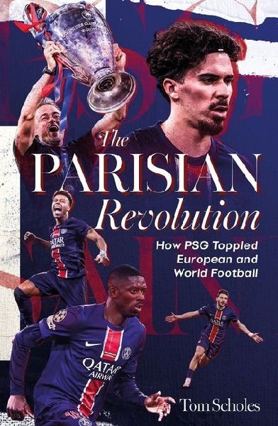 The Parisian Revolution: How PSG Toppled European and World Football