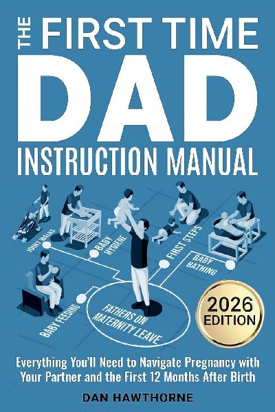 The First Time Dad Instruction Manual