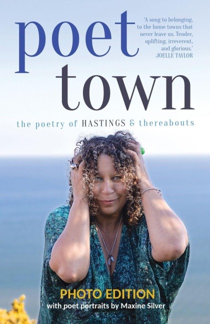 Poet Town: The Poetry of Hastings & Thereabouts, Photo Edition