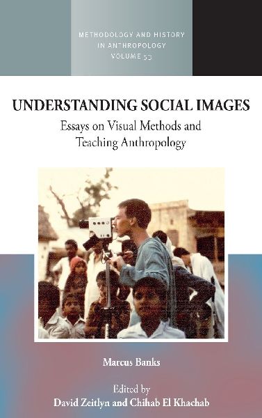 Understanding Social Images: Essays on Visual Methods and Teaching Anthropology