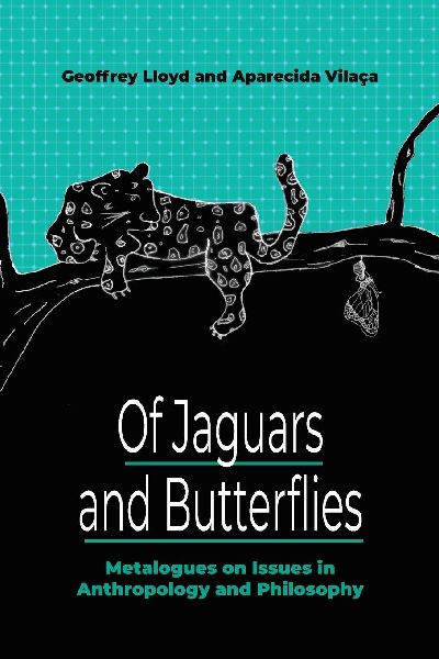 Of Jaguars and Butterflies: Metalogues on Issues in Anthropology and Philosophy