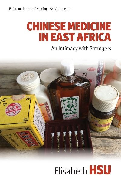 Chinese Medicine in East Africa: An Intimacy with Strangers