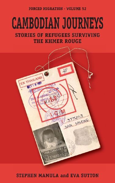 Cambodian Journeys: Stories of Refugees Surviving the Khmer Rouge