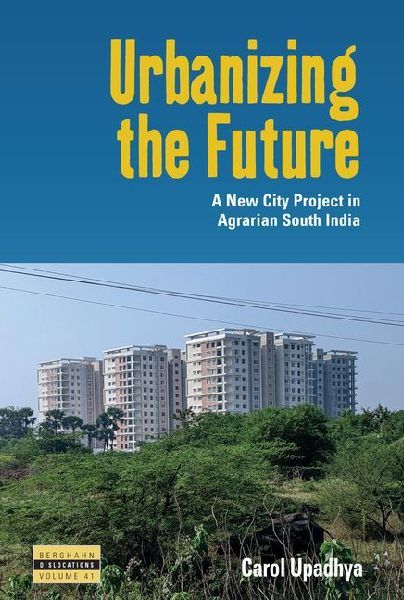 Urbanizing the Future: A New City Project in Agrarian South India