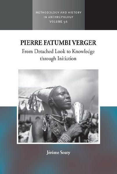 Pierre Fatumbi Verger: From Detached Look to Knowledge through Initiation
